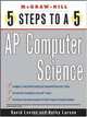 5 Steps to a 5: AP Computer Science (Mcgraw-Hill 5 Steps to a 5), Kathleen A. Larson, David Levine 