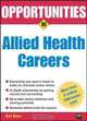 Opportunities in Allied Health Careers, revised edition (Opportunities in), Alex Kacen 