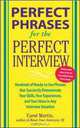 Perfect Phrases for the Perfect Interview: Hundreds of Ready-to-Use Phrases That Succinctly Demonstrate Your Skills, Your Experience and Your Value in Any Interview Situation, Carole Martin 