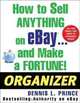 How to Sell Anything on eBay . . . and Make a Fortune! Organizer, Dennis Prince 