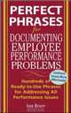 Perfect Phrases for Documenting Employee Performance Problems (Perfect Phrases), Anne Bruce 