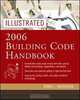 Illustrated 2006 Building Codes Handbook (Illustrated Building Code Handbook), Terry Patterson 