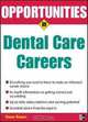 Opportunities in Dental Care Careers, Revised Edition (Opportunities in), Bonnie Kendall 