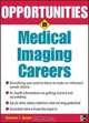 Opportunities in Medical Imaging Careers, revised edition (Opportunities in), Clifford J. Sherry 
