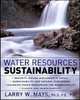Water Resources Sustainability, Larry W Mays 