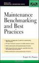 Maintenance Benchmarking and Best Practices, Ralph W Peters 