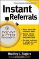 Instant Referrals, Bradley J Sugars, Brad Sugars 