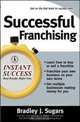 Successful Franchising (Instant Success), Bradley J Sugars, Brad Sugars 