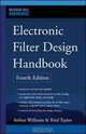 Electronic Filter Design Handbook, Fourth Edition (McGraw-Hill Handbooks), Arthur Williams, Fred J. Taylor 
