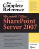 Microsoft Office SharePoint Server 2007: The Complete Reference, David Sterling 