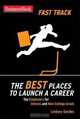 BusinessWeek Fast Track: The Best Places to Launch a Career (Businessweek Fast Track Guides), Lindsey Gerdes 