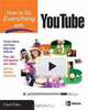 How to Do Everything with YouTube, Chad Fahs 