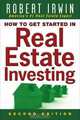 How to Get Started in Real Estate Investing, Robert Irwin 