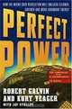 PERFECT POWER: How the Microgrid Revolution Will Unleash Cleaner, Greener, More Abundant Energy, Robert Galvin, Kurt Yeager 