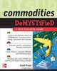 Commodities Demystified, Scott Frush 