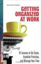 Getting Organized at Work: 24 Lessons for Setting Goals, Establishing Priorities, and Managing Your Time, Kenneth Zeigler 
