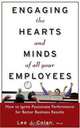 Engaging the Hearts and Minds of All Your Employees: How to Ignite Passionate Performance for Better Business Results, Lee J. Colan 