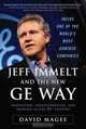 Jeff Immelt and the New GE Way: Innovation, Transformation and Winning in the 21st Century, David Magee 
