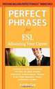 Perfect Phrases for ESL Advancing Your Career (Perfect Phrases Series), Natalie Gast 