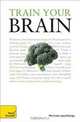 Train Your Brain: A Teach Yourself Guide (Teach Yourself: Games/Hobbies/Sports), Simon Wooten, Terry Horne 