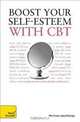 Boost Your Self-Esteem with CBT: A Teach Yourself Guide (Teach Yourself: Relationships & Self-Help), Christine Wilding, Stephen Palmer 