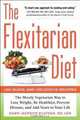The Flexitarian Diet: The Mostly Vegetarian Way to Lose Weight, Be Healthier, Prevent Disease, and Add Years to Your Life, Dawn Jackson Blatner 