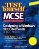 Test Yourself MCSE Designing A Windows 2000 Network (Exam 70-221), John M. Gunson II 