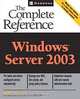 Windows Server 2003: The Complete Reference (Osborne Complete Reference Series), Kathy Ivens 