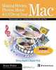 Making Movies, Photos, Music & DVDs on Your Mac: Using Apple