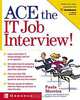 Ace the IT Job Interview!, Paula Moreira 