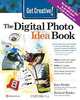 Get Creative! The Digital Photo Idea Book, Kate Binder, Richard Binder 