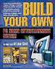 Build Your Own PC Home Entertainment System, Brian Underdahl 