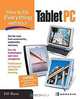 How To Do Everything with Your Tablet PC, Bill Mann 