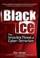 Black Ice: The Invisible Threat of Cyber-Terrorism, Dan Verton, Dan Verton 