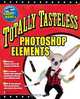 Totally Tasteless Photoshop Elements, Wally Wang 
