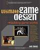 Ultimate Game Design: Building Game Worlds, Tom Meigs 