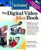 Get Creative! The Digital Video Idea Book, Todd Stauffer, Nina Parikh, Todd Stauffer, Nina Parikh 