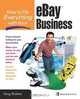 How to Do Everything with Your eBay Business, Greg Holden 