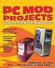 PC Mod Projects: Cool It! Light It! Morph It! (Consumer), Edward Chen, Carl Mixon, Philip Mansfield, Grace Punska 