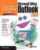 How to Do Everything with Microsoft Office Outlook 2003 (How to Do Everything), Bill Mann 