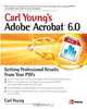 Adobe Acrobat 6.0: Getting Professional Results from Your PDFs, Carl Young 