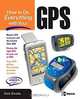 How to Do Everything with Your GPS, Rick Broida, Rick Broida 