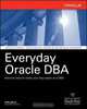 Everyday Oracle DBA (Osborne Oracle Press), April J. Wells 