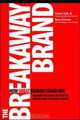 The Breakaway Brand: How Great Brands Stand Out, Francis Kelly, Barry Silverstein 