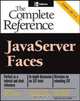JavaServer Faces: The Complete Reference (Complete Reference Series), Chris Schalk, Ed Burns, James Holmes 
