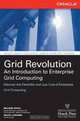 Grid Revolution: An Introduction to Enterprise Grid Computing, Brajesh Goyal, Shilpa Lawande 