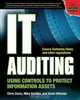 IT Auditing: Using Controls to Protect Information Assets, Chris Davis, Mike Schiller, Kevin Wheeler 