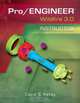 Pro/Engineer Wildfire 3.0 Instructor, David S. Kelley 