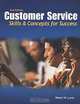 Customer Service: Skills and Concepts for Success, Student Edition, Robert W Lucas 