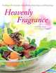 Heavenly Fragrance: Cooking With Aromatic Asian Herbs, Spices, Fruits and Seasonings, Carol Selva Rajah 